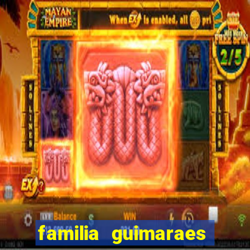 familia guimaraes na bahia